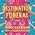 Destination Funeral: A Novel