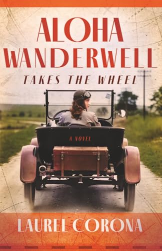 Aloha Wanderwell Takes the Wheel: A Novel (Paperback)