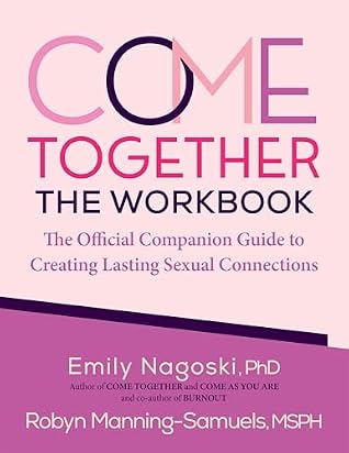 Come Together by Emily Nagoski Come Together by Emily Nagoski