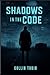 Shadows in the Code