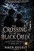 The Crossing at Black Creek by Wren Everly