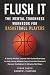 Flush It: The Mental Toughn...