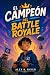 El campeón del Battle Royal...