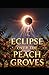 ECLIPSE OVER THE PEACH GROV...