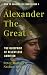 Alexander the Great: The Bl...