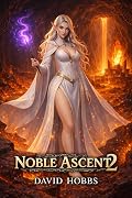 Noble Ascent 2: A Progression Fantasy Adventure