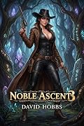 Noble Ascent 3: A Progression Fantasy Adventure