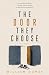 The Door They Choose: A Novel