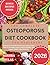 The Complete Osteoporosis Diet Cookbook for Beginners by MISHRA SYLAS