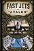 Fast Jets of Avalon: Collec...