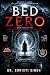 BED ZERO - RESOLUTION: PART...