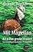 Mit Magellan - Band 4: Ein ...