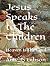 Jesus Speaks to The Childre...