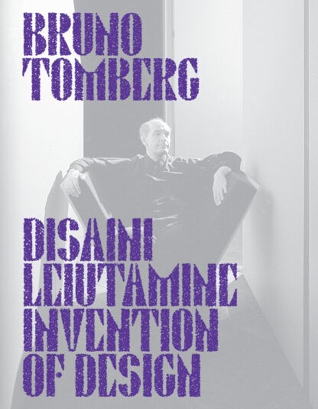 Bruno Tomberg : disaini leiutamine = Invention of design