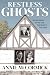 Restless Ghosts: Murder, Su...