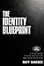 THE IDENTITY BLUEPRINT: A 3...