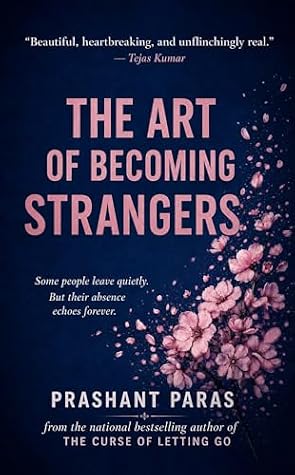 The Art Of Becoming Strangers: Some People Leave Quietly But Their Absence Echoes Forever