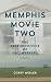Memphis Movie Two by Corey Mesler Memphis Movie Two by Corey Mesler
