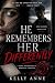 HE REMEMBERS HER DIFFERENTLY by Kelly Anne