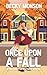 Once Upon a Fall (Falling for Autumn)