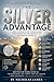 The Silver Advantage: How A...