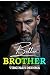 BETTER BROTHER: A Bratva Da...