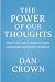 The Power of Our Thoughts: ...