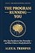 THE PROGRAM RUNNING YOU: Ho...