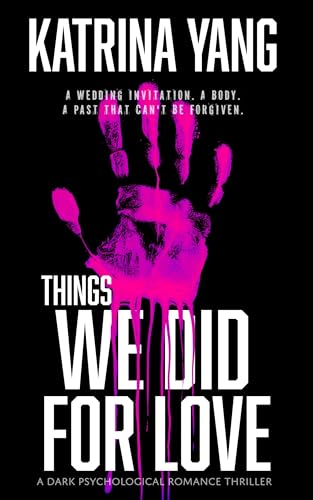 Things We Did For Love: A Dark Psychological Romance Thriller (Kindle Edition)