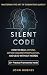The Silent Code: How to Rea...