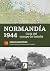 Normandía 1944. Guía del campo de batalla