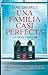 Una familia casi perfecta