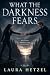 What The Darkness Fears: Sp...