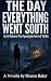 The Day Everything Went Sou...