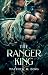 The Ranger King: Book Three...
