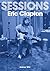 Sessions: Eric Clapton. Eve...