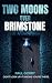 Two Moons over Brimstone: A...