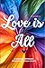 Love is All by Xio Axelrod