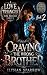 Craving The Wrong Brother: The One Savage Touch Duet (A Love Triangle Dark Romance Series Book 2)