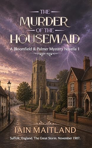 The Murder Of The Housemaid: A Bloomfield & Palmer Mystery Novella 1 (Kindle Edition)