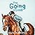 The Going is Good: A Heartw...
