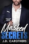 Masked Secrets by J.D. Carothers