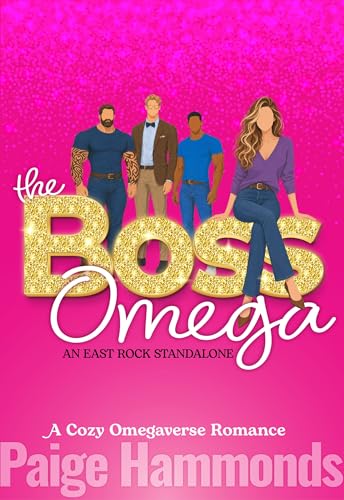 The Boss Omega: An East Rock Standalone Cozy Omegaverse Romance (East Rock Omegaverse Book 1)