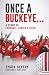 Once a Buckeye…: A Story of...