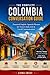 The Complete Colombia Conversation Guide by Liora Crest