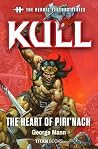 Kull: The Heart of Piri'nach (The Heroic Legends Series)