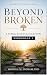Beyond Broken: Laying Your Foundation