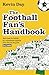 The Football Fan’s Handbook...