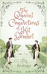 The Quaint Convictions of Kit Bennet by Ally Hastings