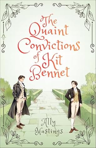 The Quaint Convictions of Kit Bennet: A Queer Pride and Prejudice (Queer Adventures Book 1)
